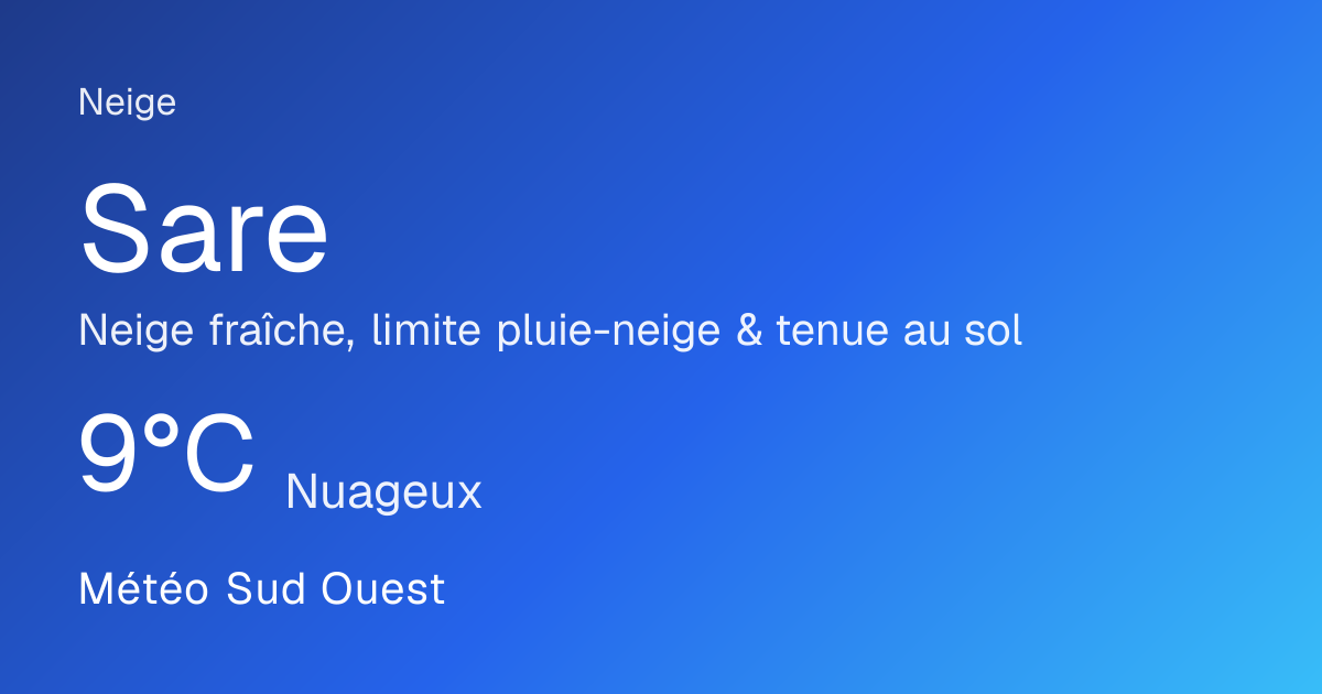 Neige Sare 64310 - limite pluie-neige, neige fraîche - Météo Sud Ouest