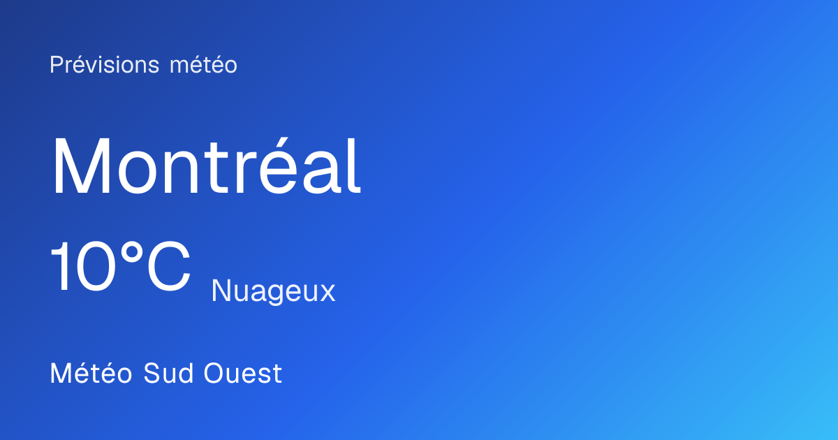 Météo Montréal (11290) : aujourd'hui, demain et prévisions à 7 jours